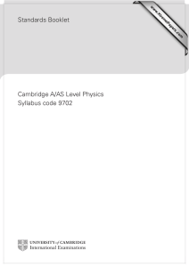 Standards Booklet Cambridge A/AS Level Physics Syllabus code 9702 www.XtremePapers.com