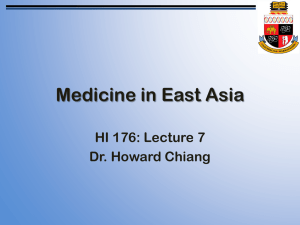 Medicine in East Asia HI 176: Lecture 7 Dr. Howard Chiang