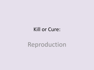 Reproduction Kill or Cure:
