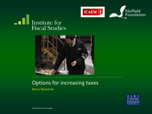 Options for increasing taxes Barra Roantree  © Institute for Fiscal Studies