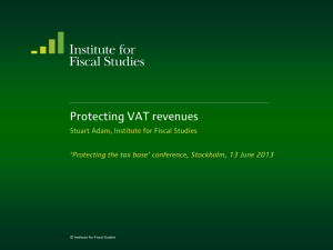 Protecting VAT revenues Stuart Adam, Institute for Fiscal Studies