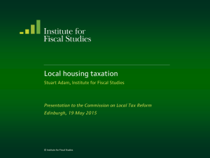 Local housing taxation Stuart Adam, Institute for Fiscal Studies