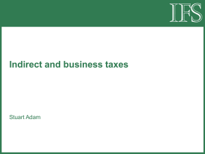 Indirect and business taxes Stuart Adam