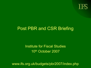 IFS Post PBR and CSR Briefing Institute for Fiscal Studies 10