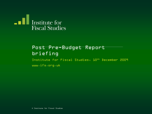 Post Pre-Budget Report briefing Institute for Fiscal Studies, 10 December 2009