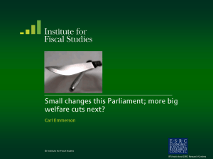 Small changes this Parliament; more big welfare cuts next?  Carl Emmerson