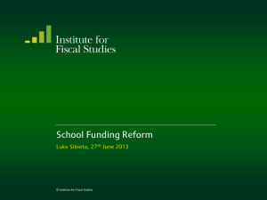 School Funding Reform Luke Sibieta, 27 June 2013 th