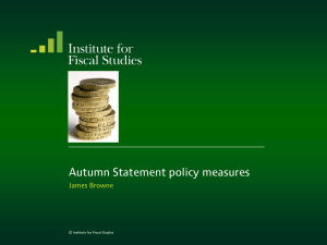 Autumn Statement policy measures  James Browne © Institute for Fiscal Studies