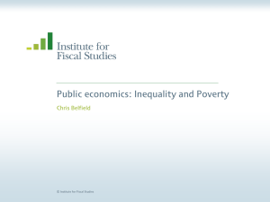 Public economics: Inequality and Poverty Chris Belfield  © Institute for Fiscal Studies