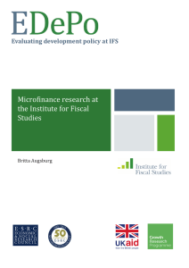 Microfinance research at the Institute for Fiscal Studies Evaluating development policy at IFS