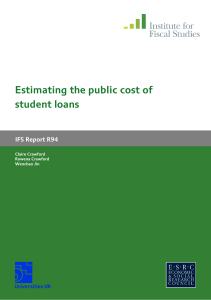 Estimating the public cost of student loans IFS Report R94 Claire Crawford