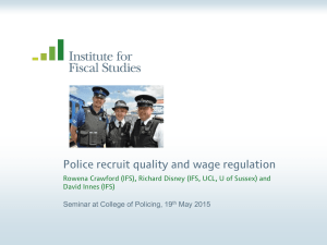 Police recruit quality and wage regulation David Innes (IFS)