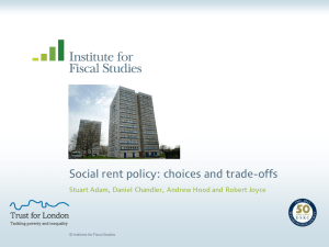 Social rent policy: choices and trade-offs  © Institute for Fiscal Studies