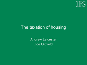 The taxation of housing Andrew Leicester Zoë Oldfield