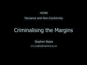 Criminalising the Margins HI266 Deviance and Non-Conformity Stephen Bates