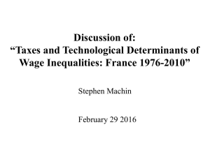 Discussion of: “Taxes and Technological Determinants of Wage Inequalities: France 1976-2010” Stephen Machin