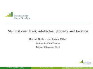Multinational firms, intellectual property and taxation Rachel Griffith and Helen Miller