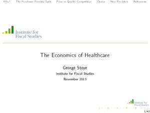 The Economics of Healthcare George Stoye Institute for Fiscal Studies November 2013