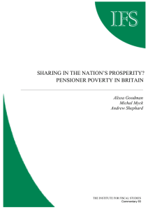 SHARING IN THE NATION’S PROSPERITY? PENSIONER POVERTY IN BRITAIN Alissa Goodman