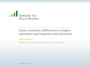 Socio-economic differences in higher education participation and outcomes Claire Crawford
