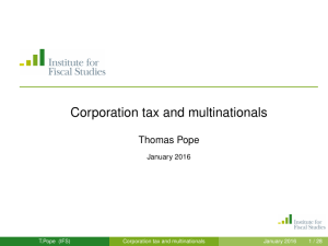 Corporation tax and multinationals Thomas Pope January 2016 T.Pope (IFS)