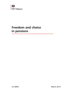 Freedom and choice in pensions March 2014 Cm 8835