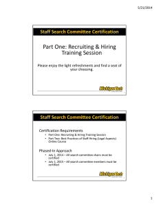 Part One: Recruiting &amp; Hiring  Training Session Staff Search Committee Certification Certification Requirements