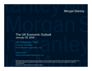 The UK Economic Outlook January 28, 2009 UK Economics Team Professor David Miles