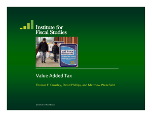 Value Added Tax Thomas F. Crossley, David Phillips, and Matthew Wakefield