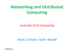 Networking and Distributed Computing  Lecture8: Grid Computing