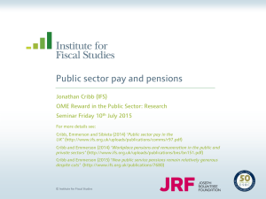 Public sector pay and pensions Jonathan Cribb (IFS) Seminar Friday 10