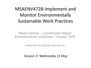 MSAENV472B Implement and Monitor Environmentally Sustainable Work Practices Neale Farmer – Coordinator Major