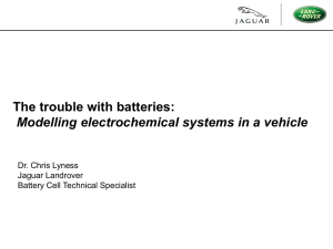 The trouble with batteries: Modelling electrochemical systems in a vehicle Jaguar Landrover