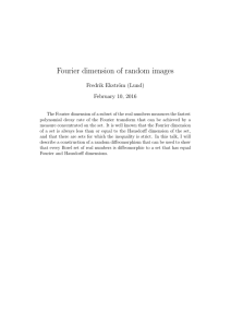 Fourier dimension of random images Fredrik Ekstr¨ om (Lund) February 10, 2016