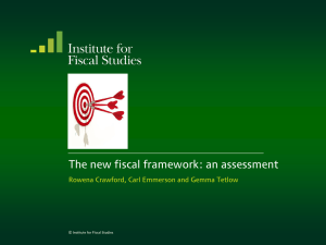 The new fiscal framework: an assessment © Institute for Fiscal Studies