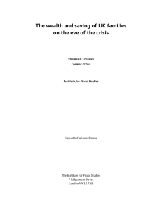 The wealth and saving of UK families   Thomas F. Crossley 