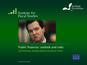Public finances: outlook and risks  © Institute for Fiscal Studies