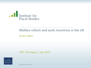 Welfare reform and work incentives in the UK Stuart Adam