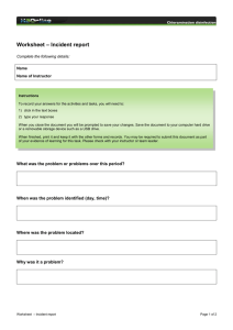 – Incident report Worksheet  Complete the following details: