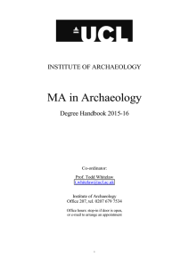 MA in Archaeology  INSTITUTE OF ARCHAEOLOGY Degree Handbook 2015-16