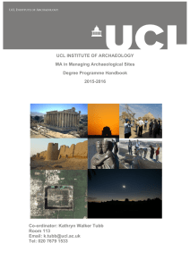 UCL INSTITUTE OF ARCHAEOLOGY MA in Managing Archaeological Sites Degree Programme Handbook 2015-2016