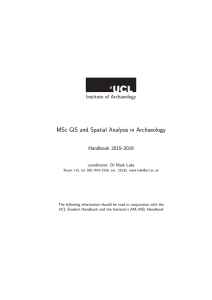 MSc GIS and Spatial Analysis in Archaeology Institute of Archaeology Handbook 2015–2016