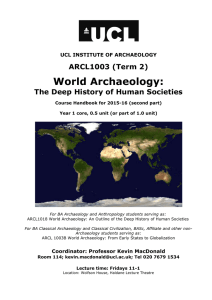 World Archaeology: ARCL1003 (Term 2) The Deep History of Human Societies