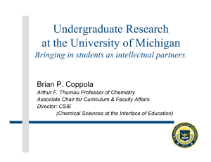 Undergraduate Research at the University of Michigan Brian P. Coppola