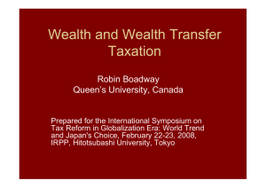 Wealth and Wealth Transfer Taxation Robin Boadway Queen’s University, Canada