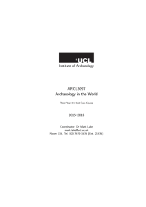 ARCL3097 Archaeology in the World Institute of Archaeology 2015–2016