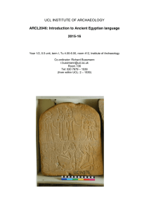 UCL INSTITUTE OF ARCHAEOLOGY  ARCL2046: Introduction to Ancient Egyptian language 2015-16
