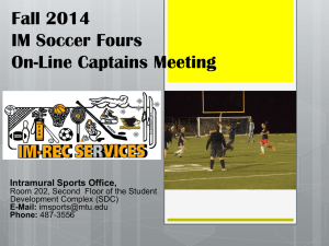 Fall 2014 IM Soccer Fours On-Line Captains Meeting Intramural Sports Office,