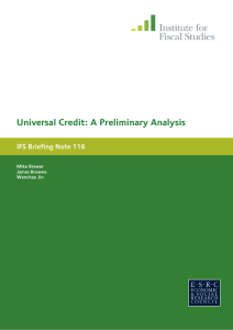 Universal Credit: A Preliminary Analysis IFS Briefing Note 116 Mike Brewer