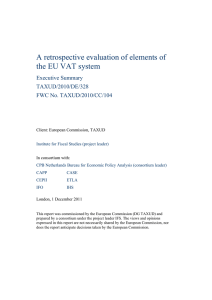 A retrospective evaluation of elements of the EU VAT system Executive Summary TAXUD/2010/DE/328